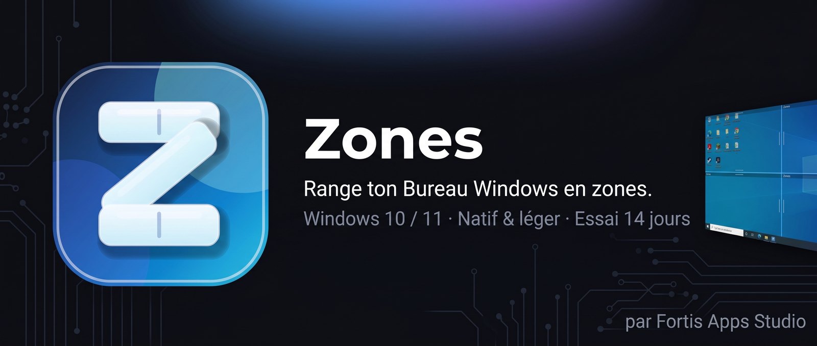 Zones — range ton Bureau Windows en zones (Windows 10/11, natif et léger, essai 14 jours)